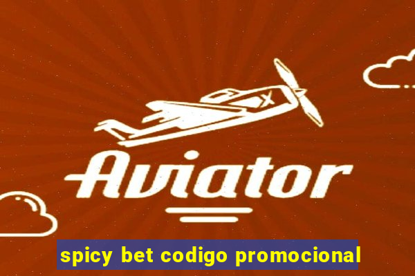 spicy bet codigo promocional